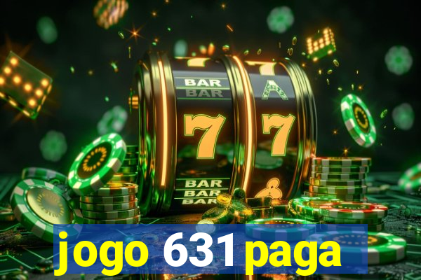 jogo 631 paga